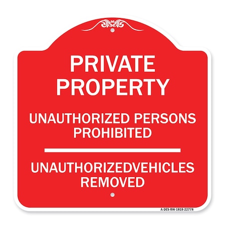 Unauthorized Persons Prohibited Unauthorized Vehicles Removed Heavy-Gauge Aluminum Sign